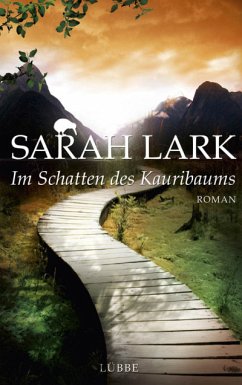Im Schatten des Kauribaums / Kauri Trilogie Bd.2 - Lark, Sarah