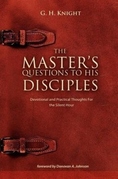 The Master's Questions to His Disciples - Knight, G. H.