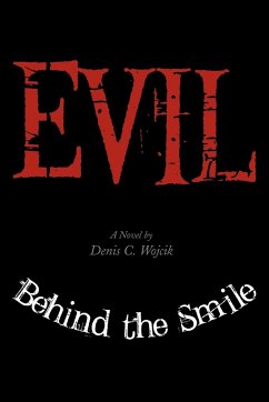 Evil Behind the Smile - Wojcik, Denis C.