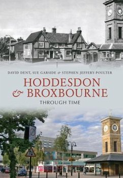Hoddesdon & Broxbourne Through Time - Dent, David; Garside, Sue; Jeffery-Poulter, Stephen