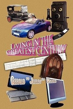 Living in the Greatest Century - Kerr, Gerald "Jerry"