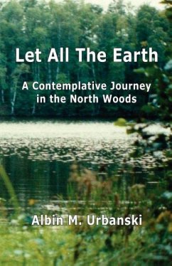 Let All The Earth - Urbanski, Albin M.