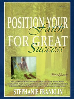 Position Your Faith for Great Success Workbook - Franklin, Stephanie