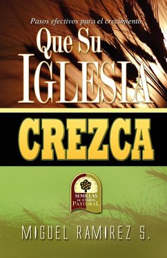 QUE SU IGLESIA CREZCA - Ramirez, Miguel