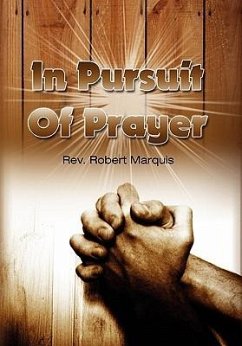 In Pursuit of Prayer - Marquis, Rev. Robert