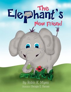 The Elephant's New Friend - Myers, Robin K.