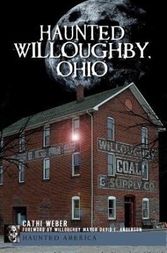 Haunted Willoughby, Ohio - Weber, Cathi