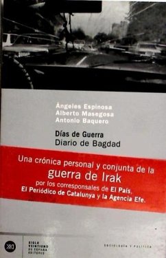 Días de guerra : diario de Bagdad - Espinosa Azofra, Ángeles; Baquero Calamarte, Antonio; Masegosa Iglesias, Alberto