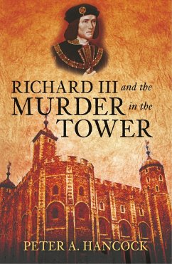 Richard III and the Murder in the Tower - Hancock, Peter A.