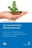 Der österreichische Mikrokreditmarkt Der österreichische Mikrokreditmarkt