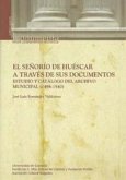 El señorío de Huéscar a través de sus documentos : estudio y catálogo del archivo municipal (1498-1540)