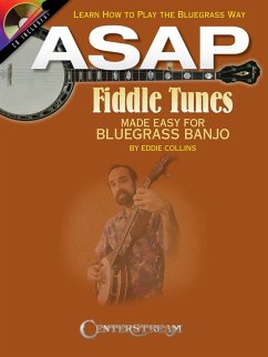 ASAP Fiddle Tunes Made Easy for Bluegrass Banjo: Learn How to Play the Bluegrass Way - Collins, Eddie