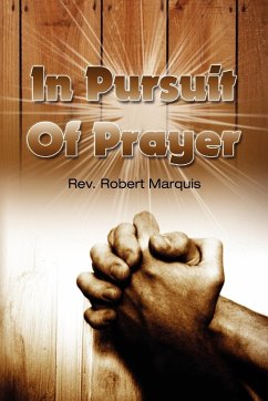 In Pursuit of Prayer - Marquis, Rev Robert