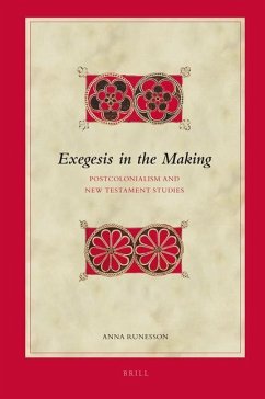 Exegesis in the Making: Postcolonialism and New Testament Studies - Runesson, Anna