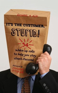 It's the Customer, Stupid! - Aun, Michael A