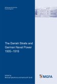 The Danish Straits and German Naval Power 1905-1918