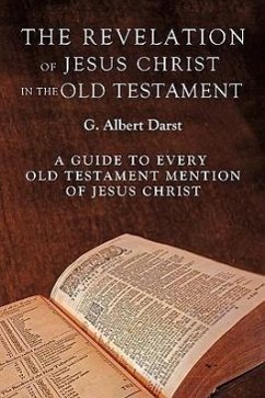 The Revelation of Jesus Christ in the Old Testament - Darst, G. Albert