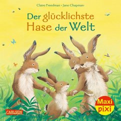 Maxi Pixi 364: Der glücklichste Hase der Welt - Freedman, Claire