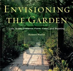 Envisioning the Garden: Line, Scale, Distance, Form, Color, and Meaning - Mallet, Robert