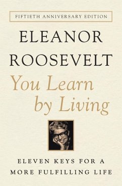 You Learn by Living - Roosevelt, Eleanor
