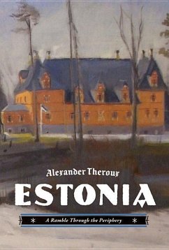Estonia: A Ramble Through the Periphery - Theroux, Alexander