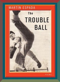 The Trouble Ball: Poems - Espada, Martín