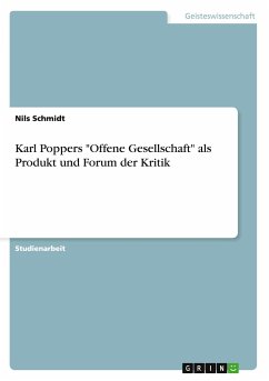 Karl Poppers &quote;Offene Gesellschaft&quote; als Produkt und Forum der Kritik