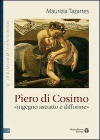 Piero di Cosimo «ingegno astratto e difforme» - Tazartes, Maurizia