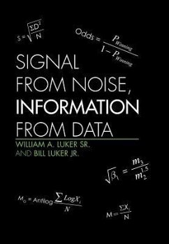 Signal from Noise, Information from Data - William a. Luker Sr. and Bill Luker Jr.