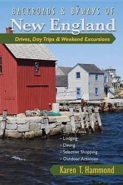 Backroads & Byways of New England: Drives, Day Trips & Weekend Excursions - Hammond, Karen T.