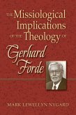 The Missiological Implications of the Theology of Gerhard Forde