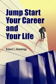 How to Jump-Start Your Career: Discover the Secrets of How to Become a Master Communicator