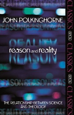 Reason and Reality: The Relationship Between Science and Theology - Polkinghorne, John