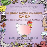 Las increíbles aventuras de la gallinita Kló Kló - Bilingual Edition