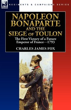Napoleon Bonaparte and the Siege of Toulon - Fox, Charles James