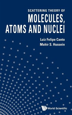 Scattering Theory of Molecules, Atoms and Nuclei - Hussein, Mahir S; Canto, L Felipe