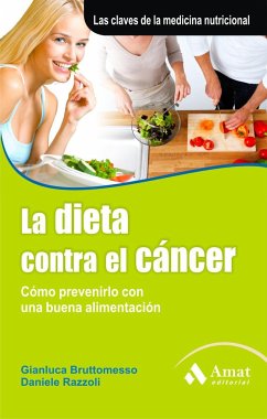 La dieta contra el cáncer : como prevenirlo con una buena alimentación - Razzoli, Daniele; Bruttomesso, Gianluca