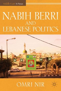 Nabih Berri and Lebanese Politics - Nir, O.