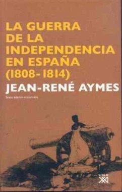 La Guerra de la Independencia en España (1808-1814) - Aymes, Jean-René