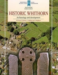 Historic Whithorn: Archaeology and Development - Oram, Richard; Martin, P. F.; McKean, C.