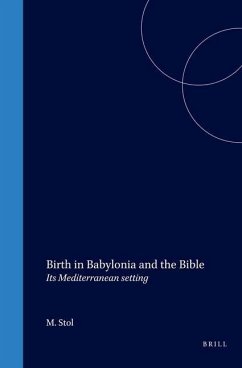 Birth in Babylonia and the Bible: Its Mediterranean Setting - Stol