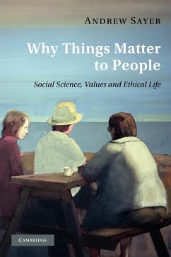 Why Things Matter to People - Sayer, Andrew (Lancaster University)