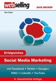 Erfolgreiches Social Media Marketing mit Facebook, Twitter, XING & Co. Erfolgreiches Social Media Marketing mit Facebook, Twitter, XING & Co.