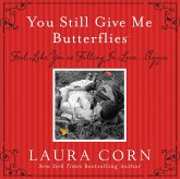 You Still Give Me Butterflies: Feel Like You're Falling in Love... Again [With 2 Dozen Sealed Envelopes with Secret Instructions]