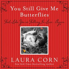 You Still Give Me Butterflies: Feel Like You're Falling in Love... Again [With 2 Dozen Sealed Envelopes with Secret Instructions] - Corn, Laura
