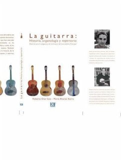 La guitarra : historia, organología y repertorio - Díaz Soto, Roberto; Alcaraz Iborra, Mario