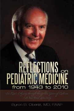 Reflections on Pediatric Medicine from 1943 to 2010 - Oberst MD Faap, Byron B.