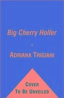 Big Cherry Holler - Trigiani, Adriana