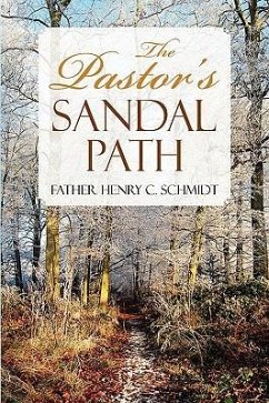 The Pastor's Sandal Path - Schmidt, Father Henry C.