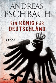 Ein König für Deutschland - Eschbach, Andreas
